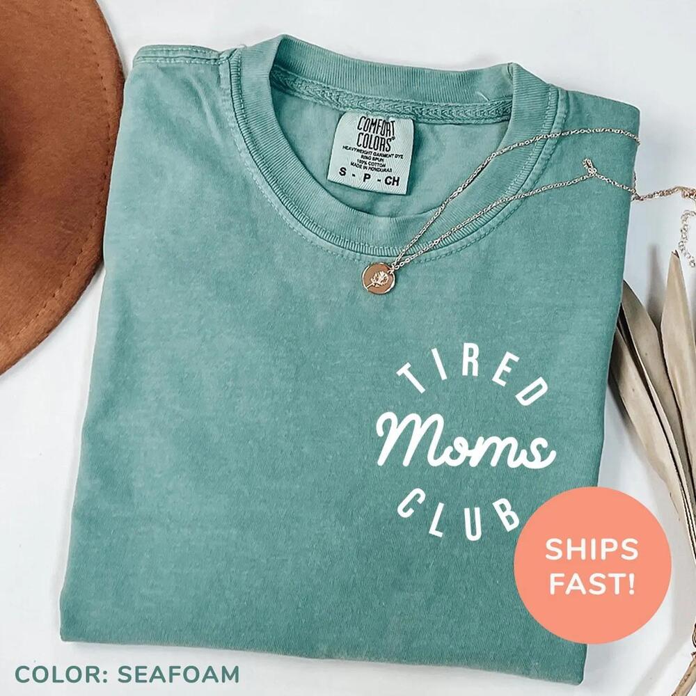 Tired Moms Club Shirt Mom Life Shirt Mother’S Day Shirt